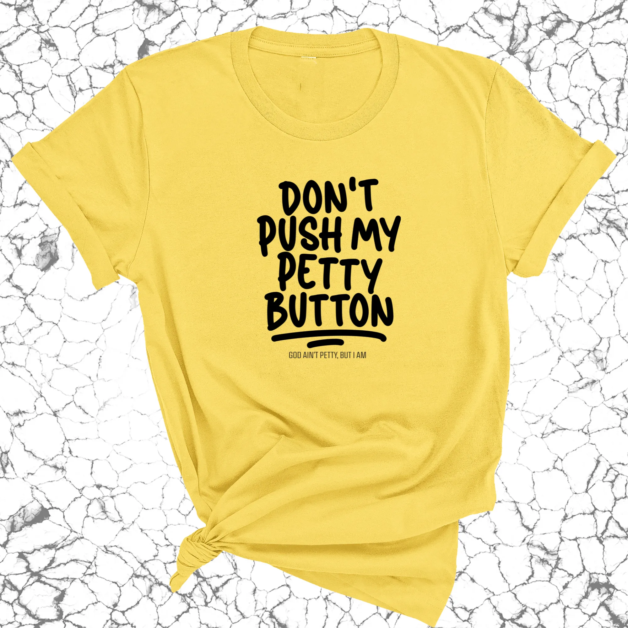 Don't push my petty button Unisex Tee