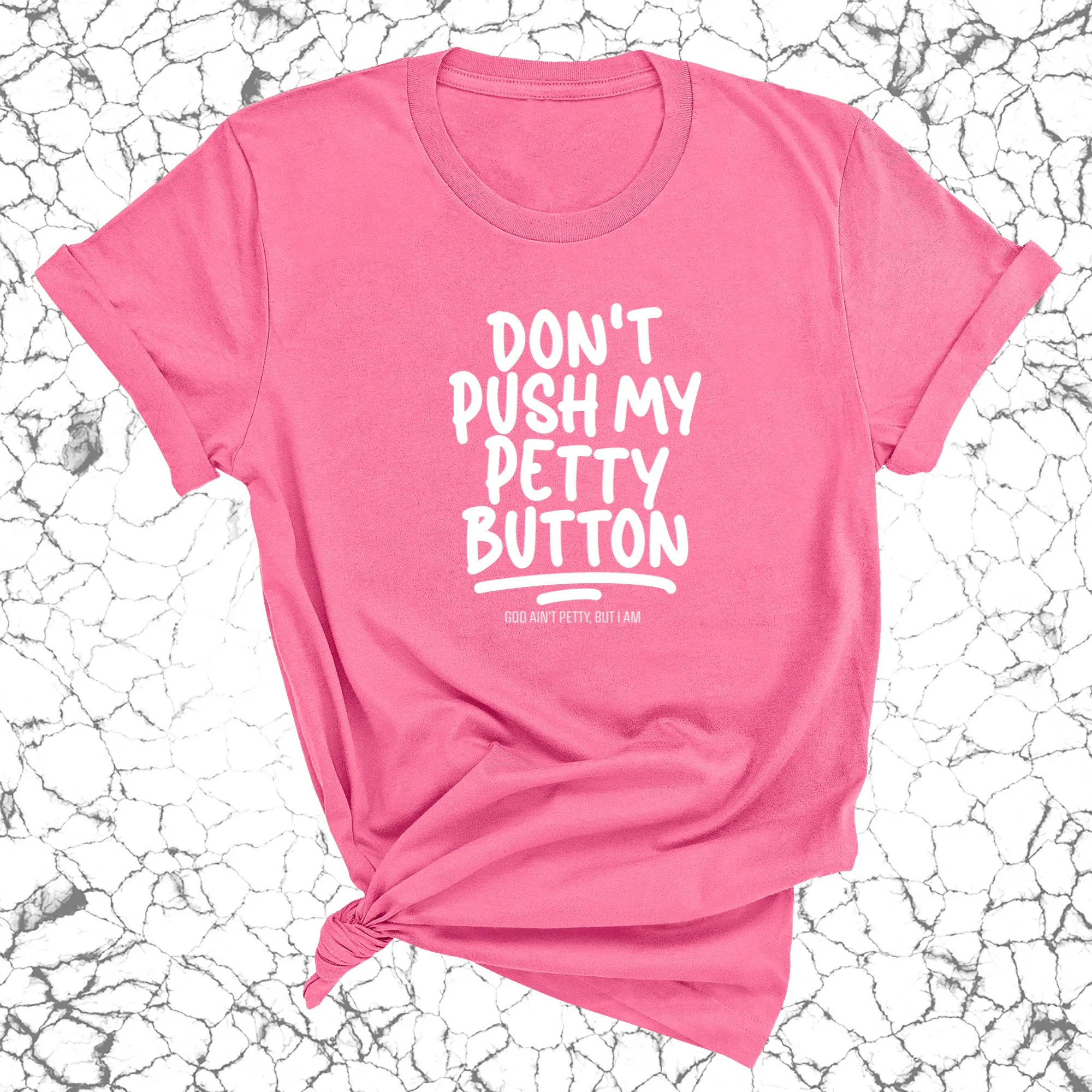 Don't push my petty button Unisex Tee