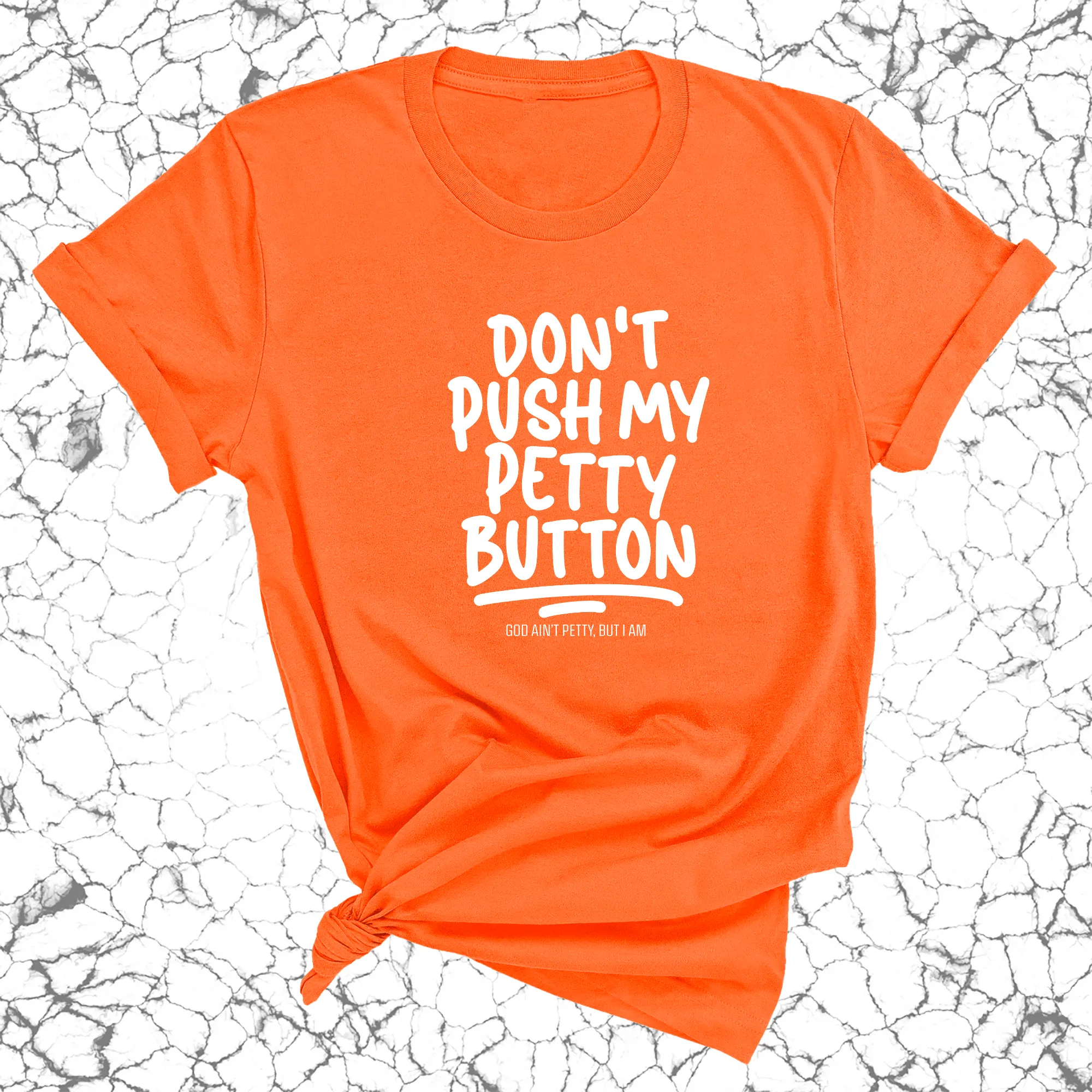 Don't push my petty button Unisex Tee