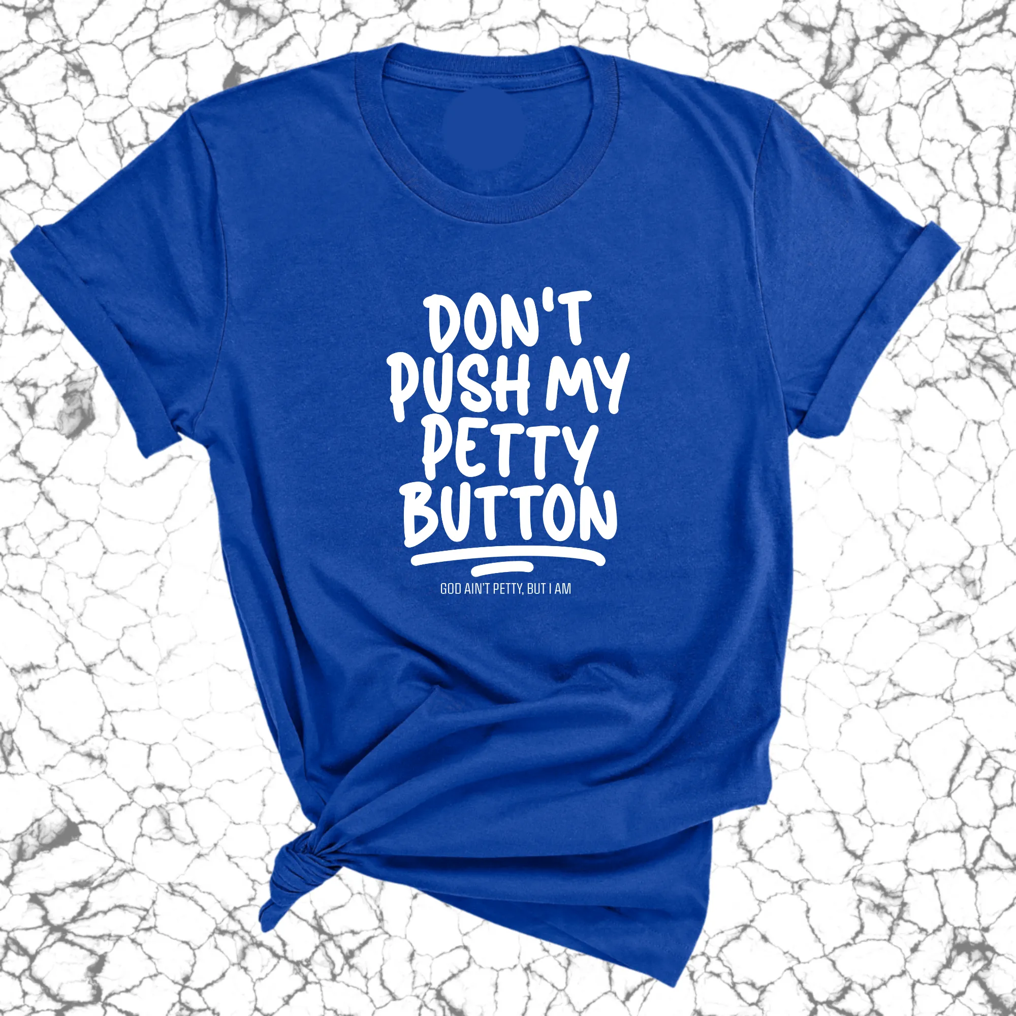 Don't push my petty button Unisex Tee