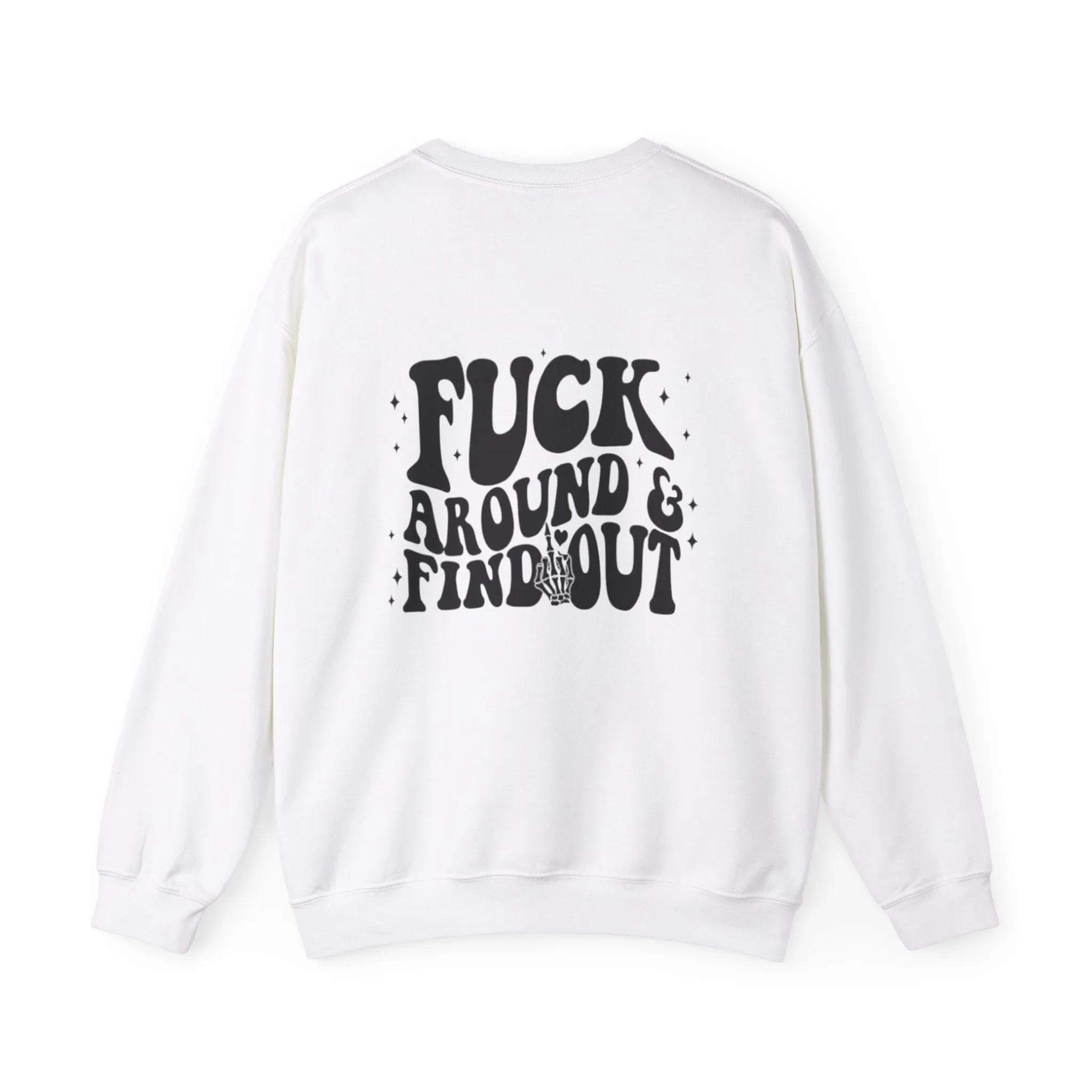 F around and find out Unisex Heavy Blend™ Crewneck Sweatshirt