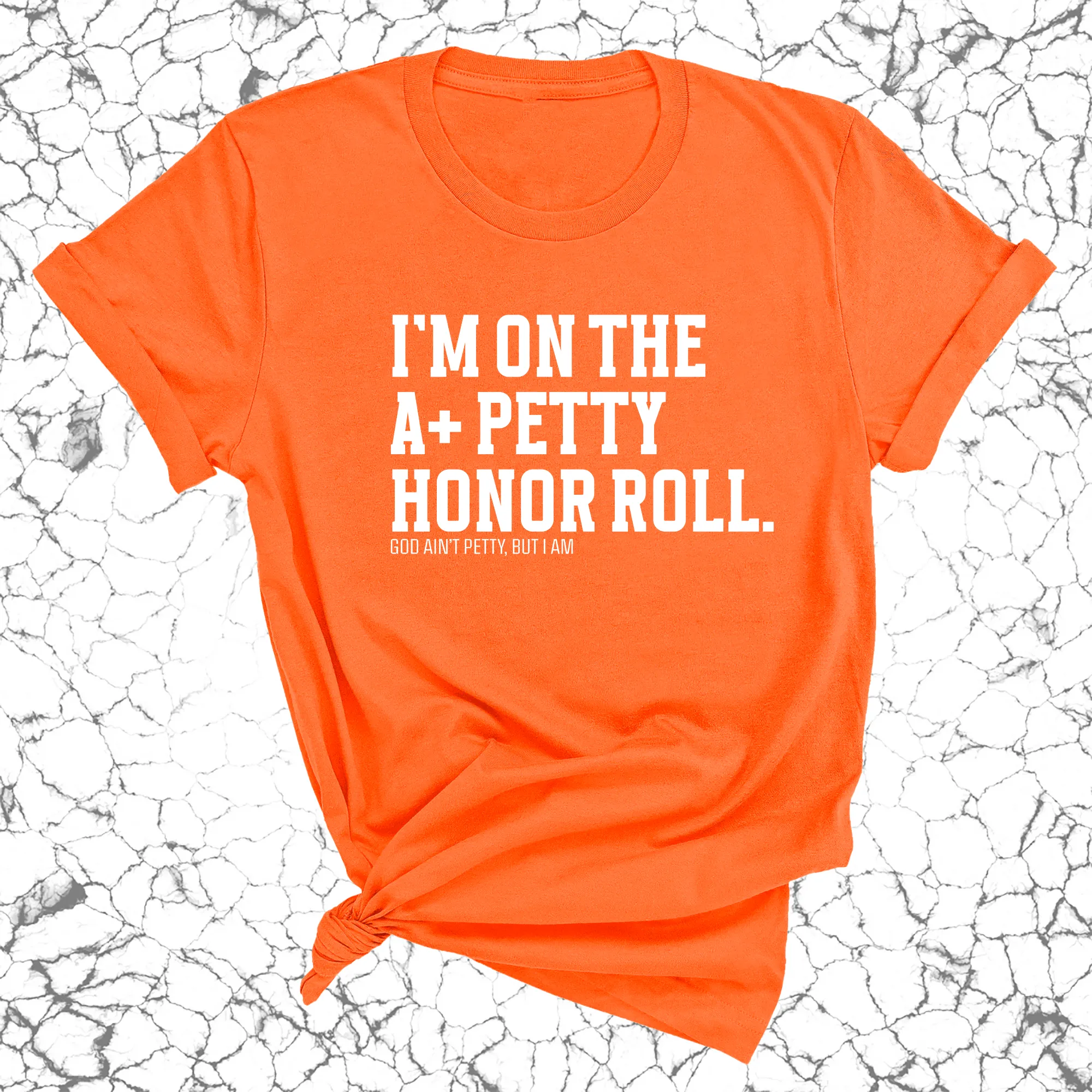 I'm on the A  Petty Honor Roll Unisex Tee