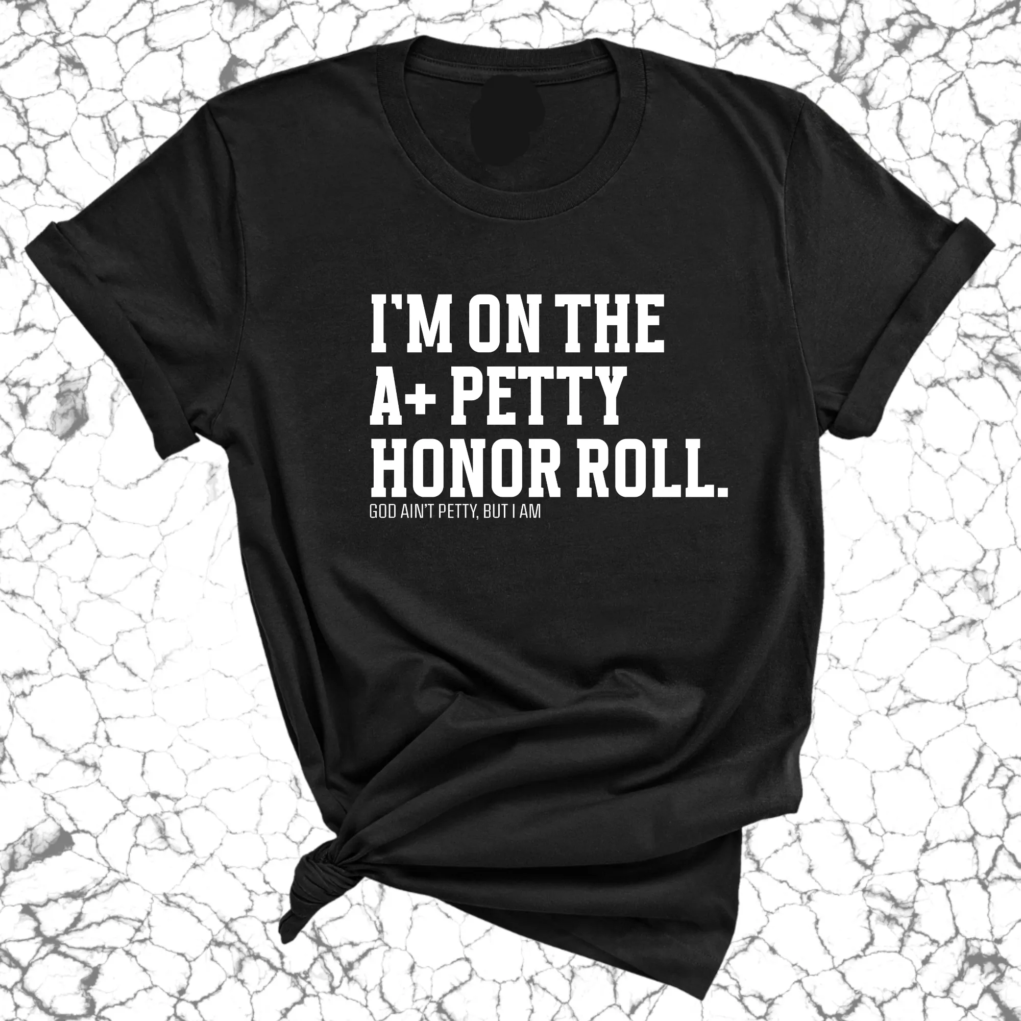 I'm on the A  Petty Honor Roll Unisex Tee