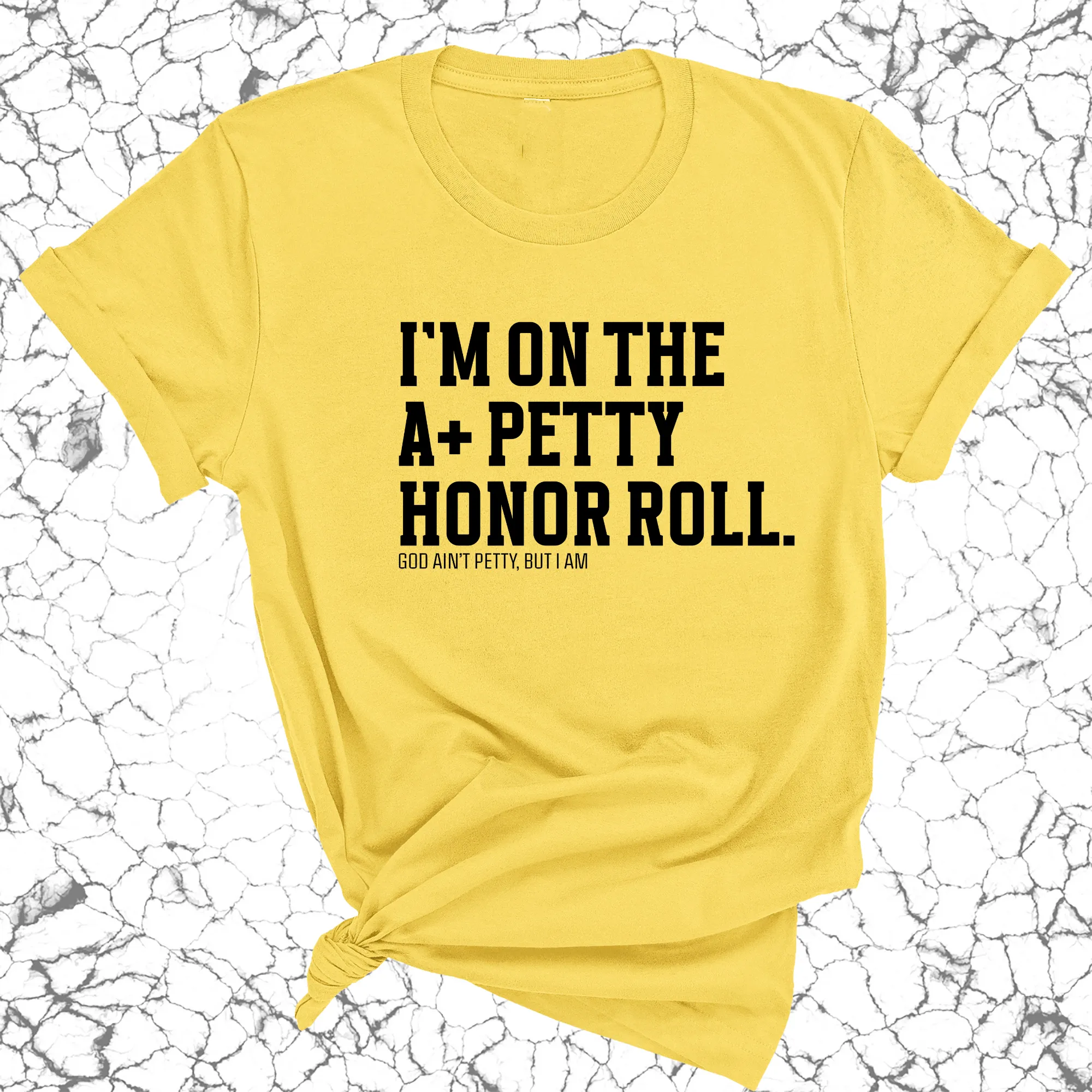 I'm on the A  Petty Honor Roll Unisex Tee