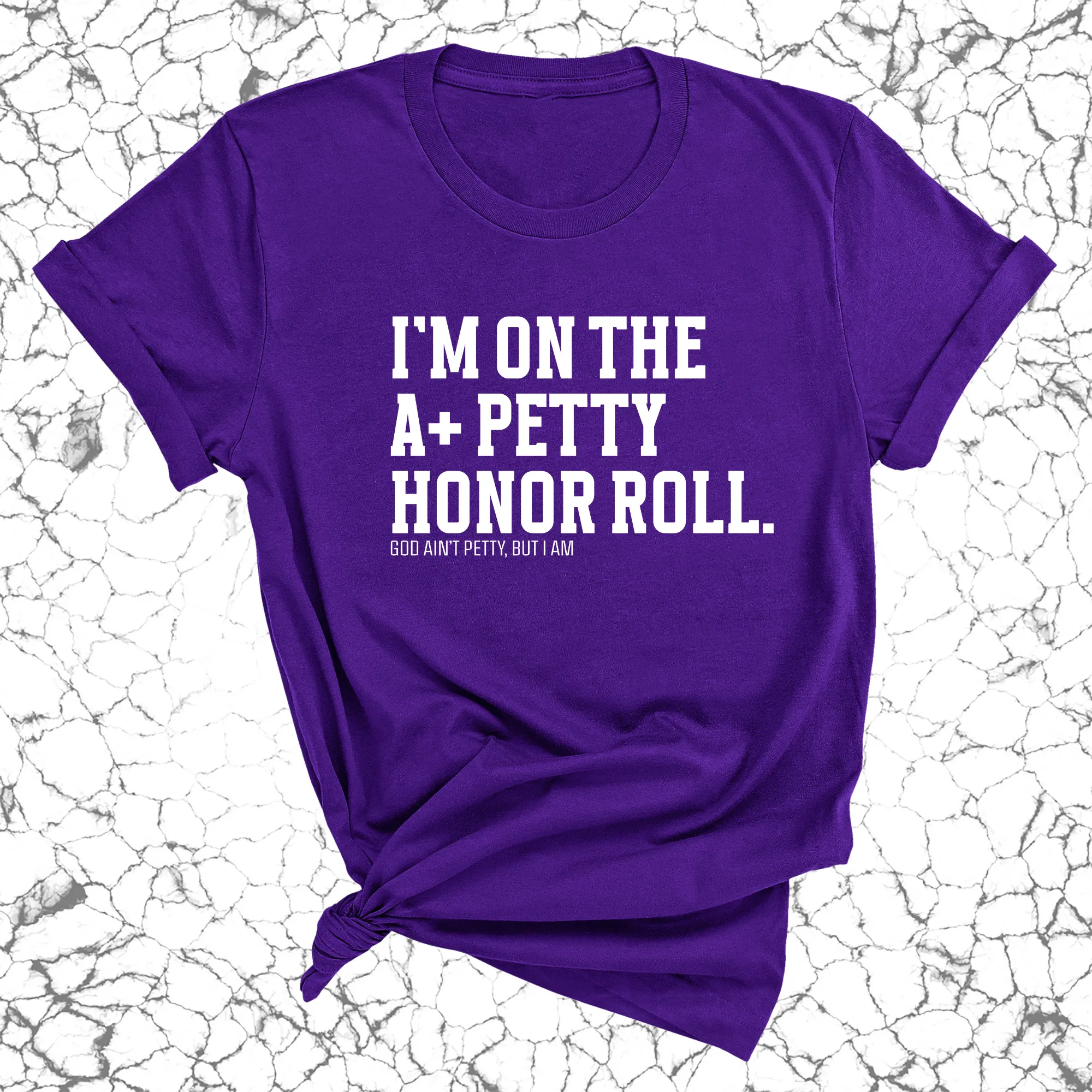 I'm on the A  Petty Honor Roll Unisex Tee