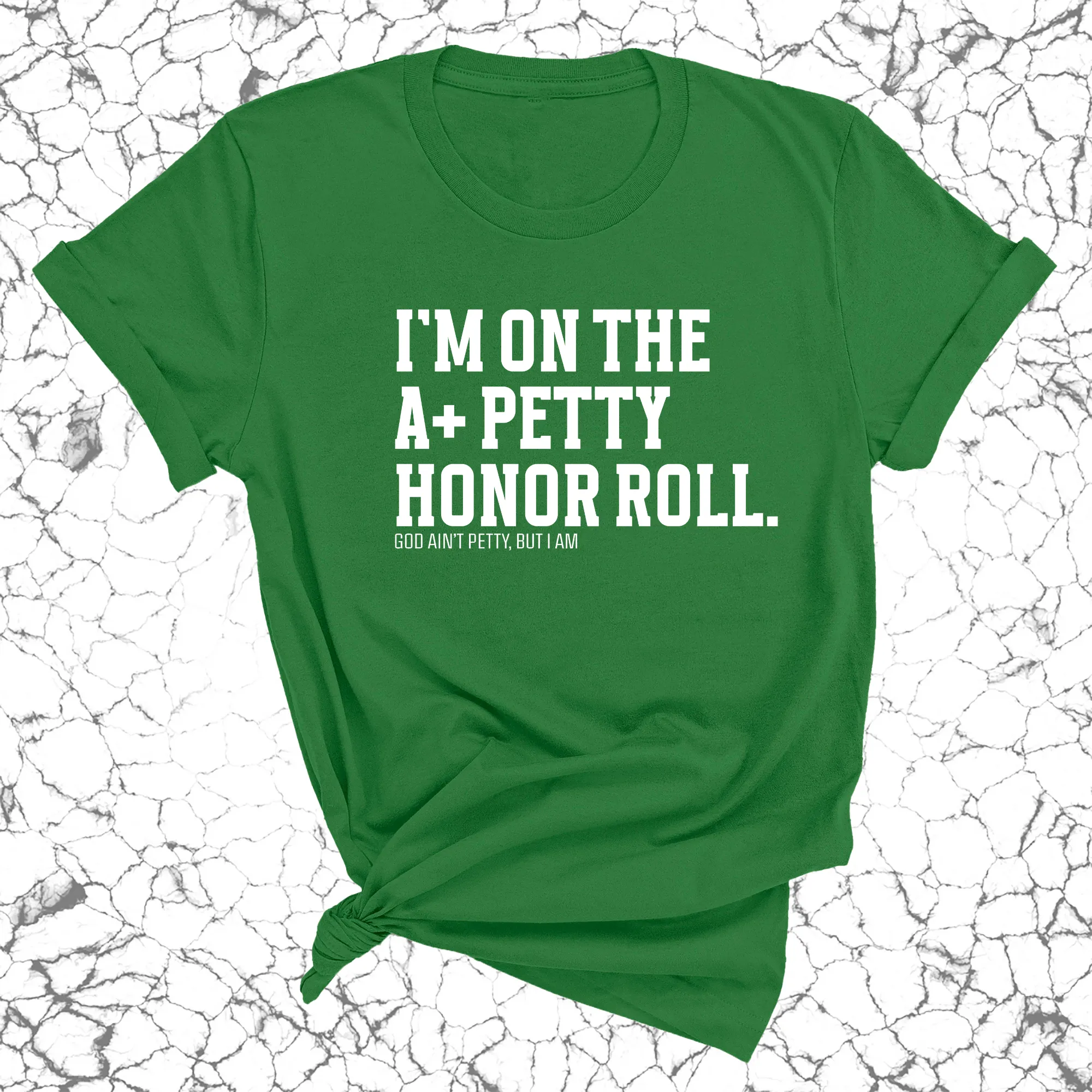 I'm on the A  Petty Honor Roll Unisex Tee