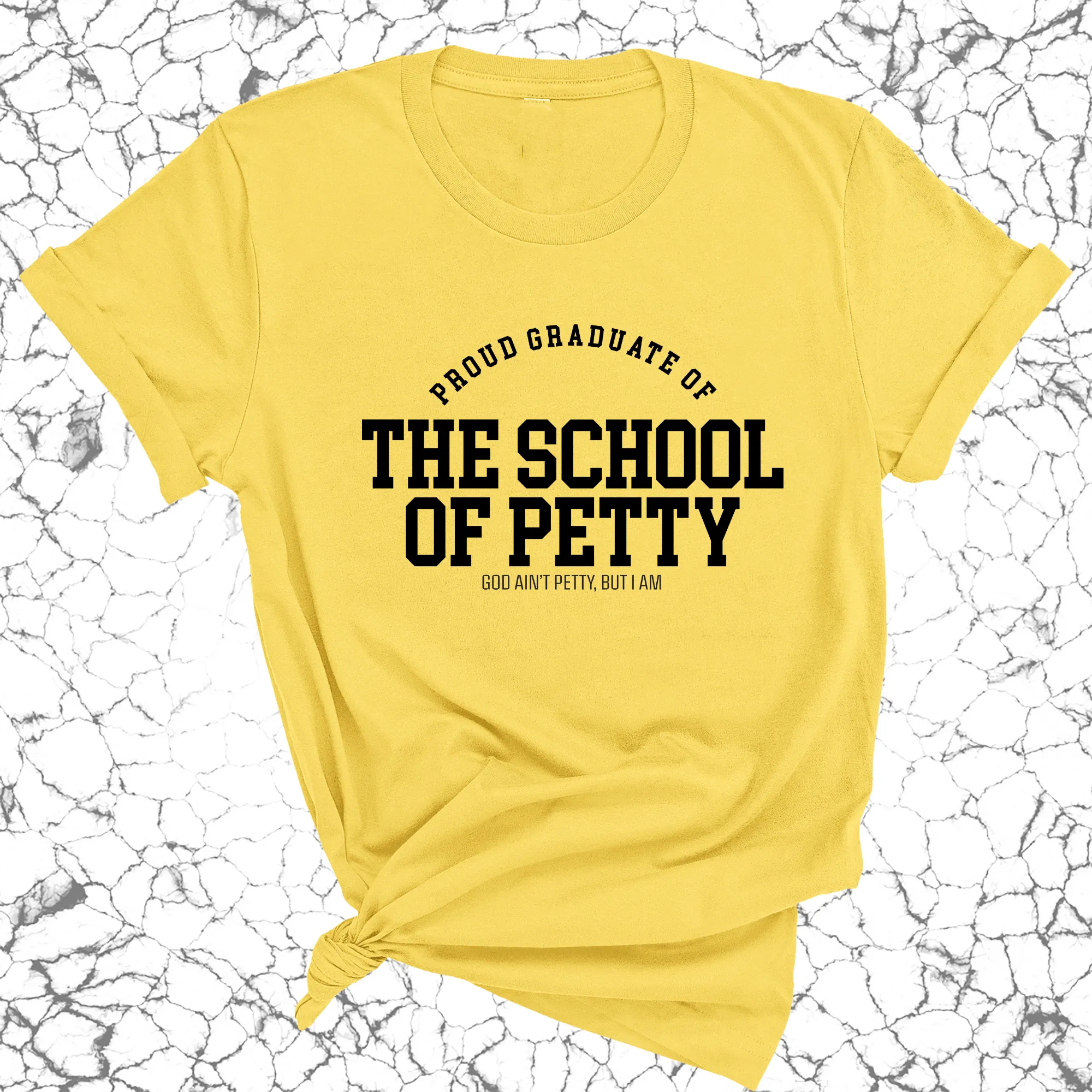 Proud Graduate of the School of Petty Unisex Tee