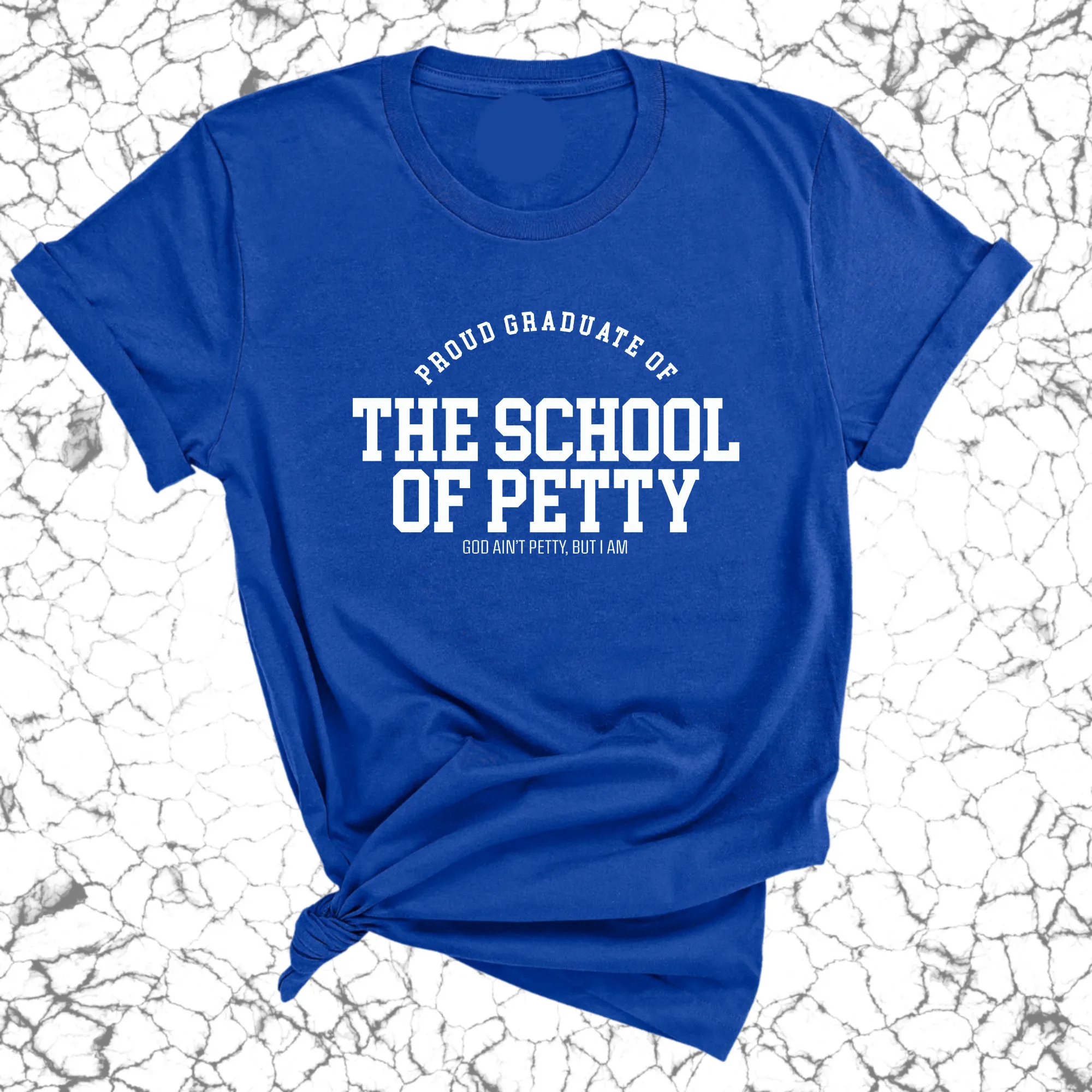 Proud Graduate of the School of Petty Unisex Tee